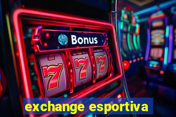 exchange esportiva